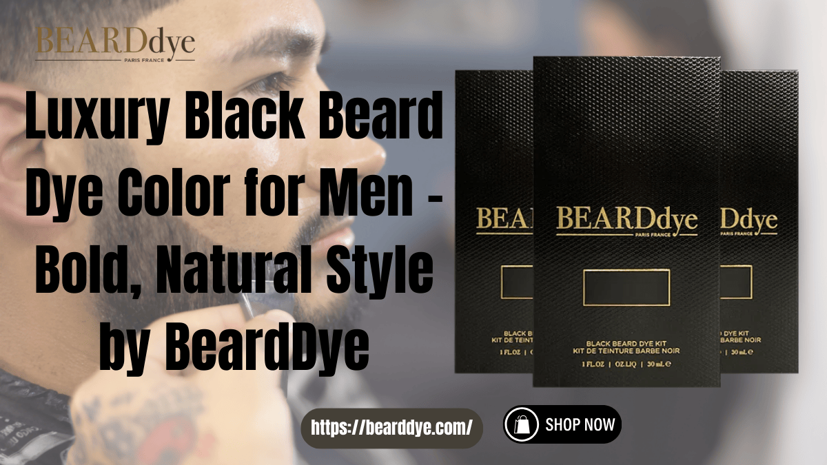 Luxury Black Beard Dye Color for Men – Bold, Natural Style by BeardDye